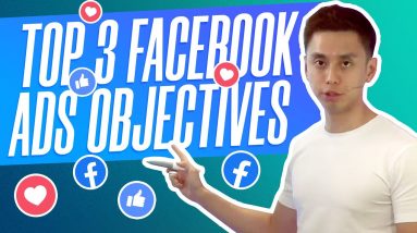 The Main 3 Facebook Ad Objectives and How to Use Them ($1,000 a Day Campaign REVEALED)