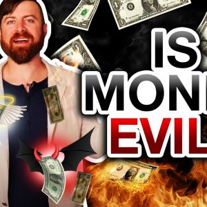 Is Money The Root Of All Evil? The TRUTH Revealed