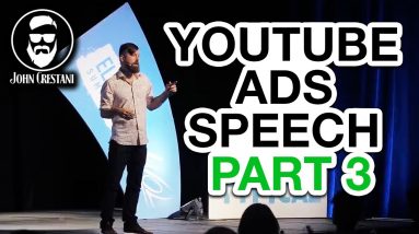 John Crestani Speech - Making Millions With YouTube Ads (PART 3)