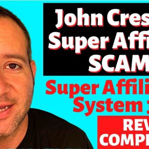 John Crestani Super Affiliate Scam Review - Super Affiliate System 3 - John Crestani Scam