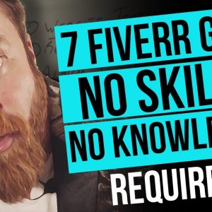7 Fiverr Gigs That Require No Skills Zero Knowledge | Make Money Online