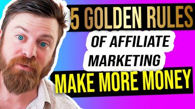 The 5 GOLDEN RULES of AFFILIATE MARKETING | CPA Marketing