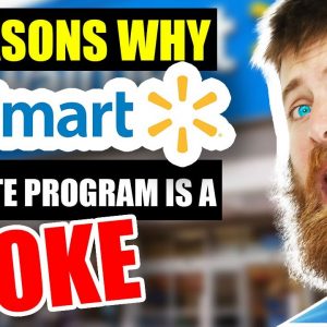 5 Reasons WALMART Affiliate Program is a JOKE