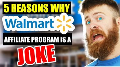 5 Reasons WALMART Affiliate Program is a JOKE