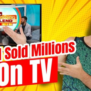 How I Sold Millions On TV