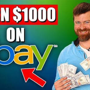 How To Earn $1000 On eBay